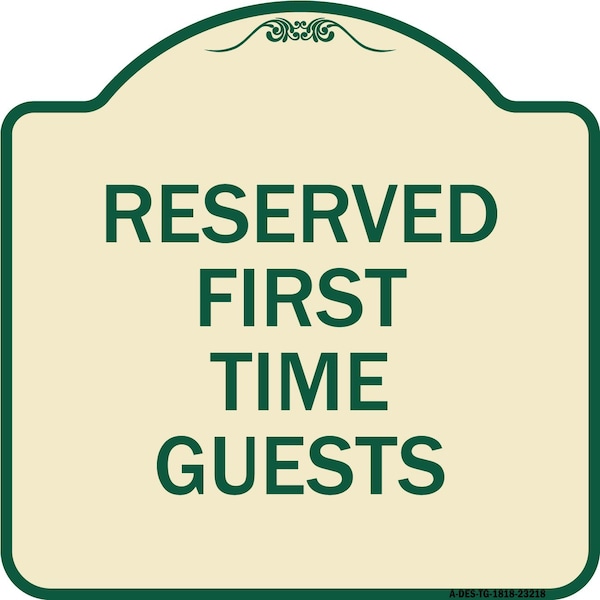 Reserved First Time Guests Heavy-Gauge Aluminum Architectural Sign, 18" x 18", TG-1818-23218